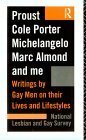 Proust, Cole Porter, Michelangelo, Marc Almond and Me: Writings by Gay Men on Their Lives and Lifestyles by National Lesbian and Gay Survey, Natl Lesbian G