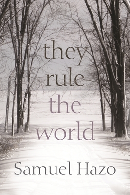 They Rule the World by Samuel Hazo