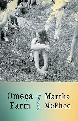 Omega Farm: A Memoir by Martha McPhee