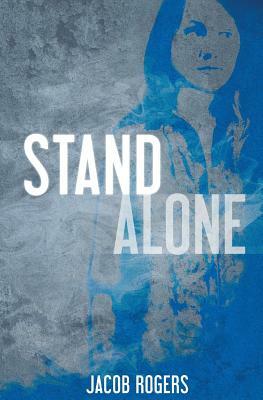 Stand Alone by Jacob Rogers