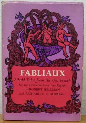 Fabliaux: Ribald Tales from the Old French by Jean de Condé, Richard O'Gorman, Eustache d'Amiens, Jean Bodel, Ashley Bryan, Robert Hellman, Marie de France, Garin, Gautier le Leu