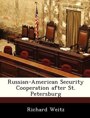 Russian-American Security Cooperation After St. Petersburg by Richard Weitz