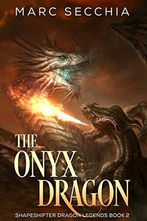 The Onyx Dragon by Marc Secchia