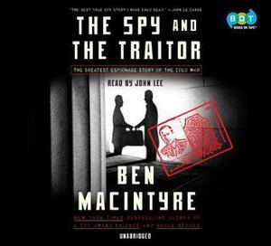 The Good Traitor: The Cold War's Greatest Spy Story by Ben Macintyre