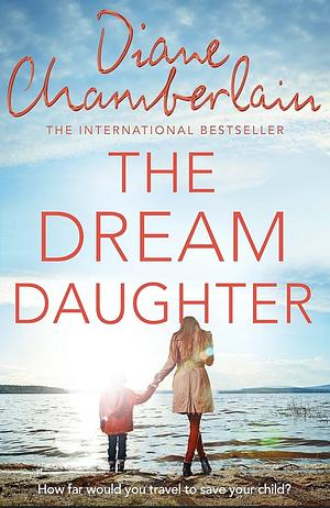 The Dream Daughter by Diane Chamberlain