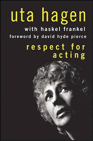 Respect for Acting: Expanded Version by Uta Hagen