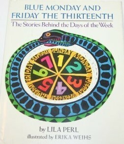 Blue Monday and Friday the Thirteenth by Lila Perl