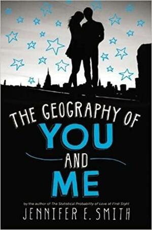 The Geography of You and Me by Jennifer E. Smith