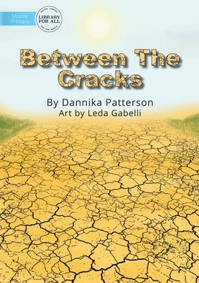 Between The Cracks by Dannika Patterson