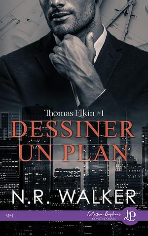 Dessiner un plan by N.R. Walker