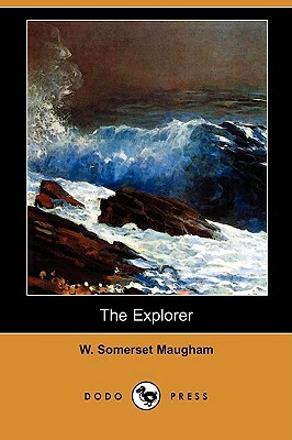 The Explorer (Dodo Press) by W. Somerset Maugham