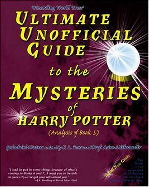 Ultimate Unofficial Guide to the Mysteries of Harry Potter: Analysis of Book 5 by Galadriel Waters