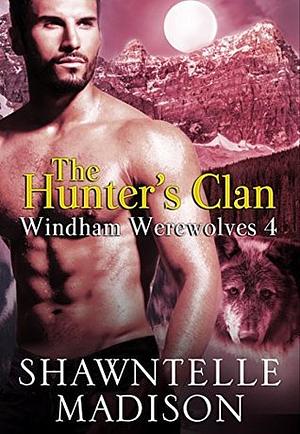 The Hunter's Clan  by Shawntelle Madison