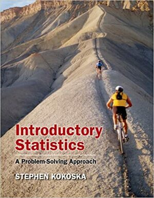 Introductory Statistics: A Problem-Solving Approach with Student CD by Stephen Kokoska