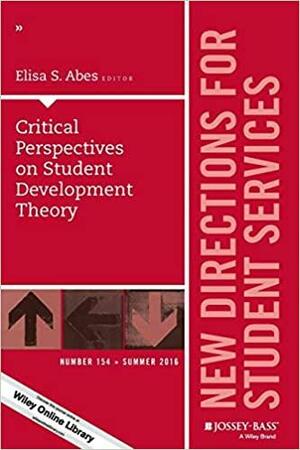 Critical Perspectives on Student Development Theory: New Directions for Student Services, Number 154 by John Wiley &amp; Sons