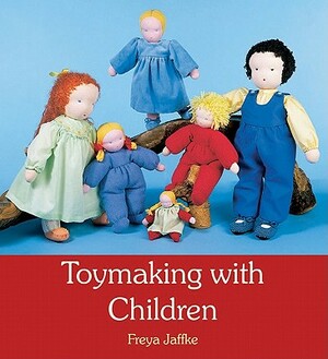 Toymaking with Children by Freya Jaffke