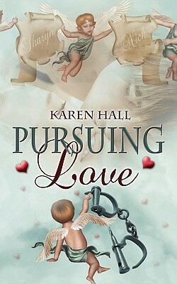 Pursuing Love by Karen Hall