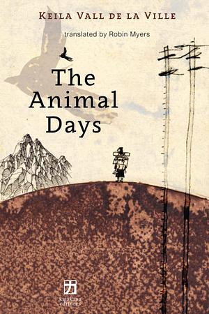The Animal Days by Keila Vall de la Ville