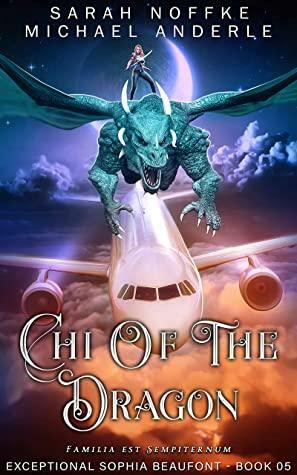 Chi of the Dragon by Sarah Noffke, Michael Anderle