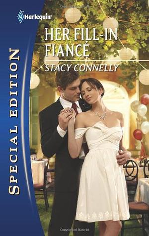 Her Fill-In Fianc� by Stacy Connelly