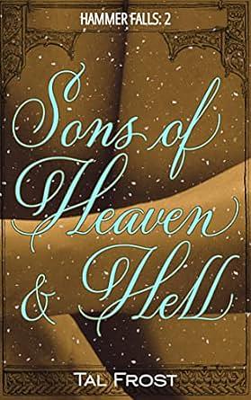 Sons of Heaven & Hell by Tal Frost