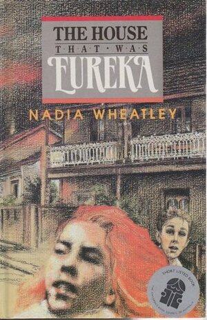 The House That Was Eureka by Nadia Wheatley