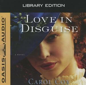 Love in Disguise (Library Edition) by Carol Cox