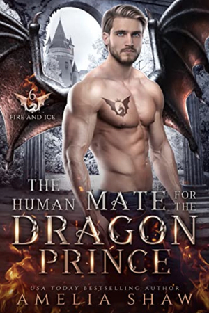 The Human Mate for the Dragon Prince by Amelia Shaw