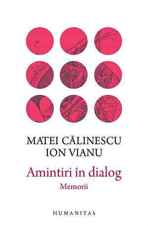 Amintiri în dialog: memorii by Matei Călinescu