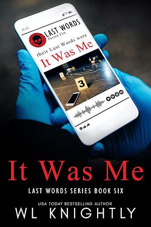 It Was Me by W.L. Knightly