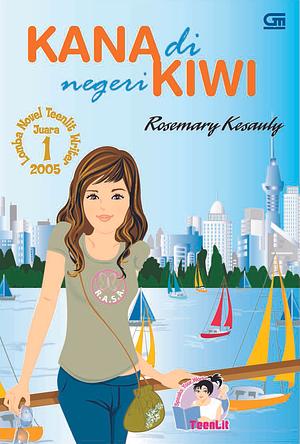 Kana di Negeri Kiwi by Rosemary Kesauly