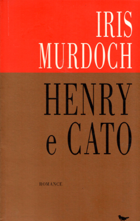 Henry e Cato by Iris Murdoch