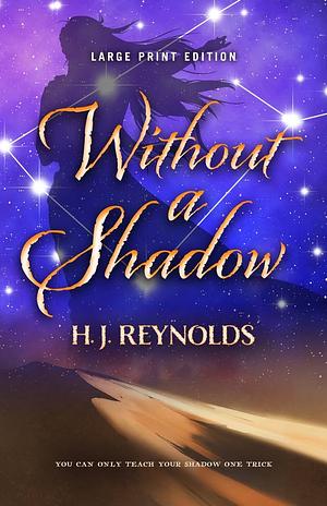 Without A Shadow by H.J. Reynolds