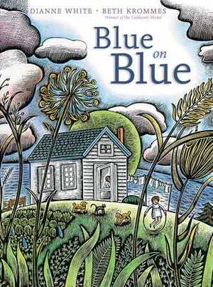 Blue on Blue by Dianne White, Beth Krommes