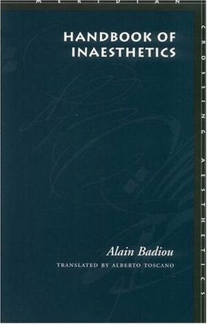 Handbook of Inaesthetics by Alberto Toscano, Alain Badiou