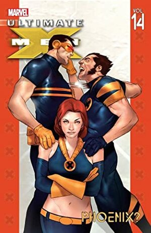 Ultimate X-Men, Vol. 14: Phoenix? by Tom Raney, Ben Oliver, Robert Kirkman