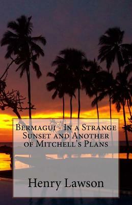 Bermagui - In a Strange Sunset and Another of Mitchell's Plans by Henry Lawson