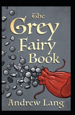 The Grey Fairy Book Annotated by Andrew Lang