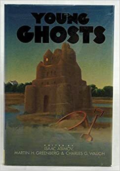 Young Ghosts by Isaac Asimov, Charles G. Waugh, Martin H. Greenberg