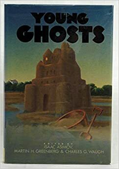 Young Ghosts by Charles G. Waugh, Isaac Asimov, Martin H. Greenberg