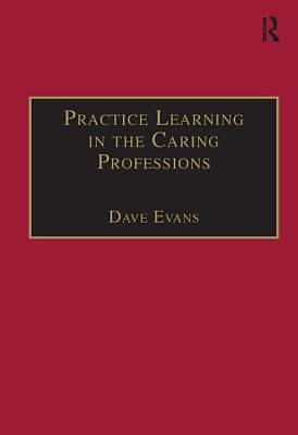 Practice Learning in the Caring Professions by Dave Evans