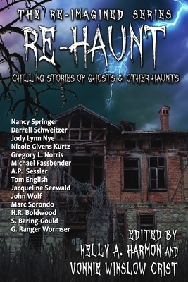 Re-Haunt: Chilling Stories of Ghosts & Other Haunts by Darrell Schweitzer