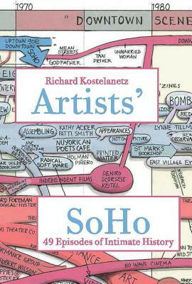 Artists' Soho: 49 Episodes of Intimate History by Richard Kostelanetz