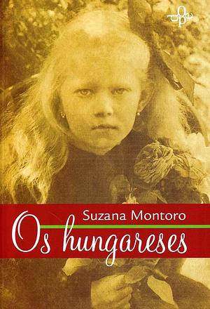 Os Hungareses by Suzana Montoro