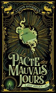 Le pacte des mauvais jours by Alison Goodman