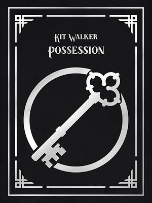 Possession by Kit Walker