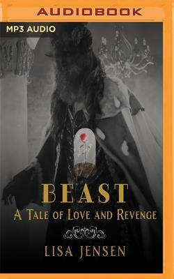 Beast: A Tale of Love and Revenge by Lisa Jensen