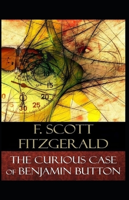 The Curious Case of Benjamin Button Illustrated by F. Scott Fitzgerald