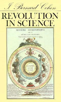 Revolution in Science (Revised) by I. Bernard Cohen