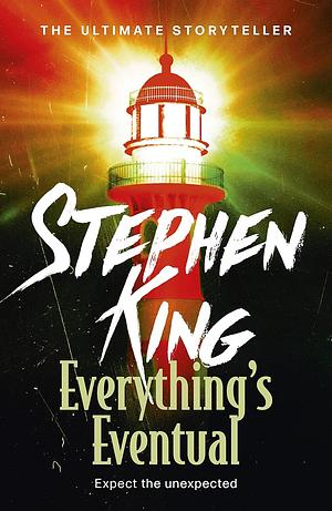 Everything's Eventual by Stephen King